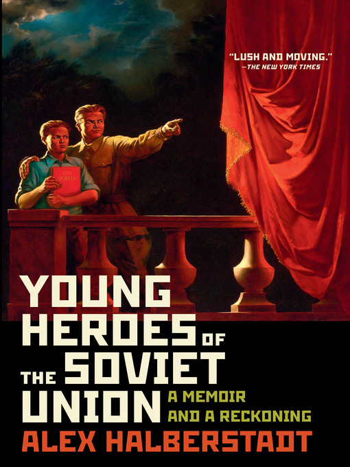 Title details for Young Heroes of the Soviet Union by Alex Halberstadt - Available